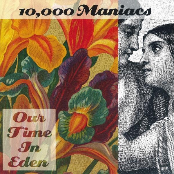10,000 Maniacs - Our Time In Eden