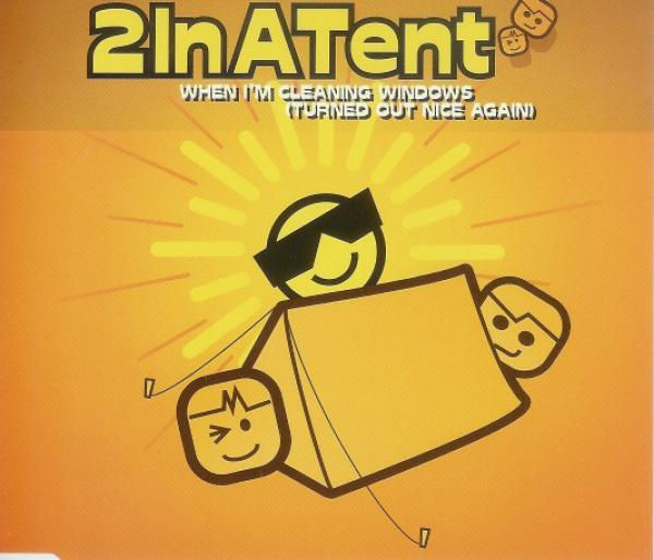 2InATent - When I'm Cleaning Windows (Turned Out Nice Again)