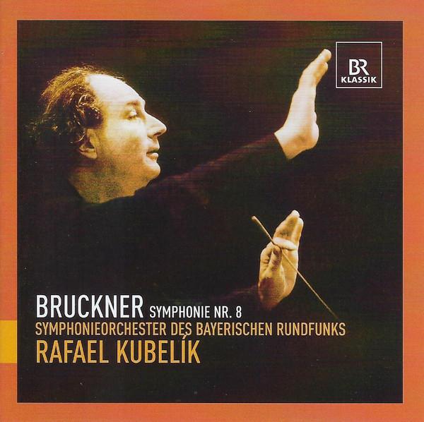 Anton Bruckner, Symphonie-Orchester Des Bayerischen Rundfunks, Rafael Kubelik - Symphonie Nr. 8