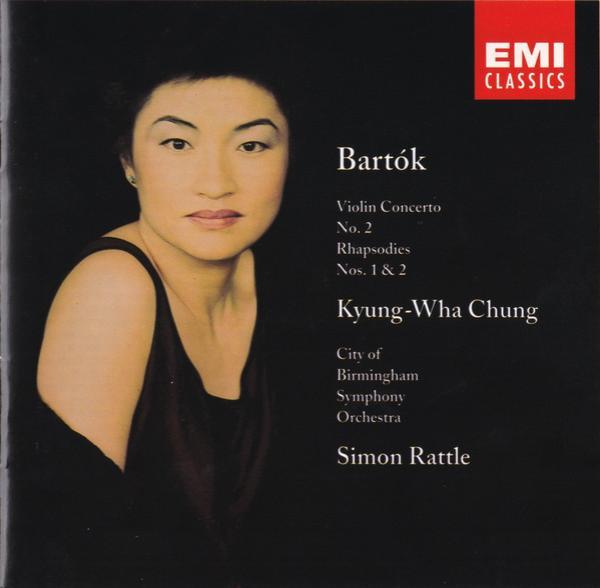 Béla Bartók, City Of Birmingham Symphony Orchestra, Sir Simon Rattle, Kyung-Wha Chung - Violin Concerto No. 2 - Rhapsodies Nos. 1 & 2
