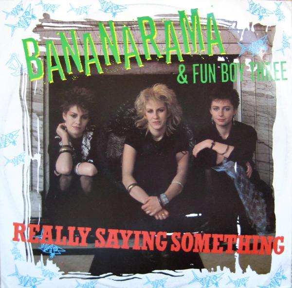 Bananarama, Fun Boy Three - Really Saying Something