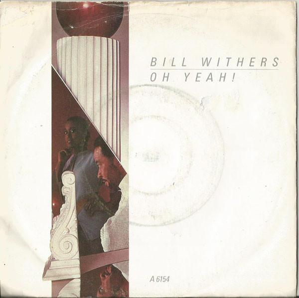 Bill Withers - Oh Yeah!