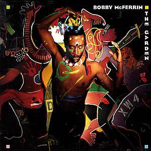 Bobby McFerrin - The Garden