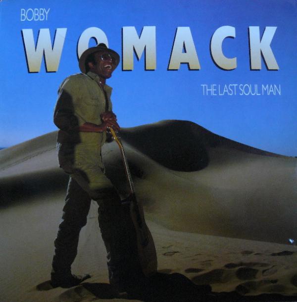 Bobby Womack - The Last Soul Man