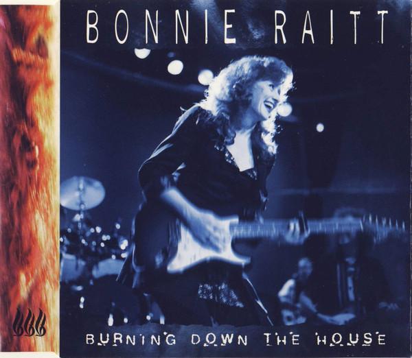 Bonnie Raitt - Burning Down The House