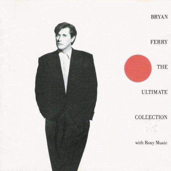 Bryan Ferry, Roxy Music - The Ultimate Collection