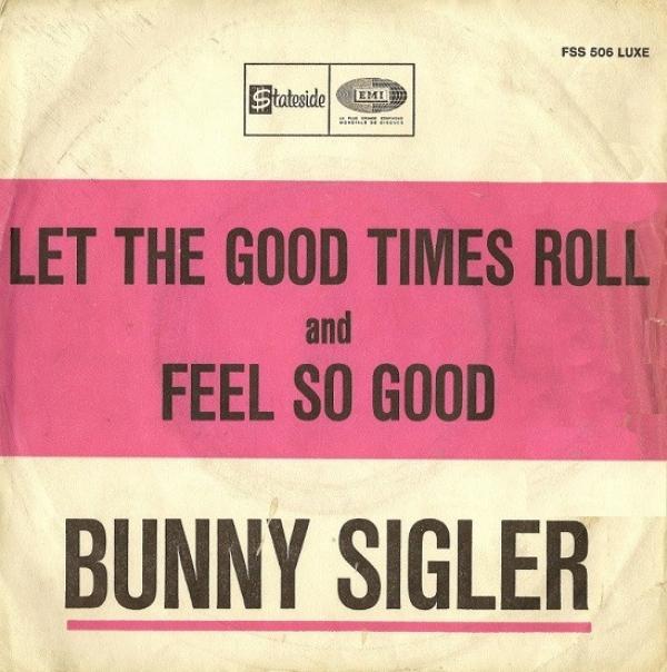 Bunny Sigler - Let The Good Times Roll And Feel So Good