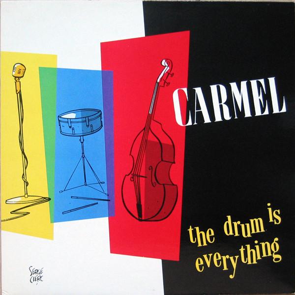 Carmel  - The Drum Is Everything