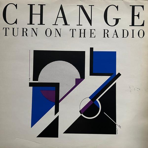 Change - Turn On The Radio