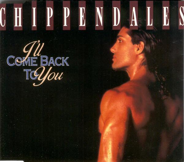 Chippendales - I'll Come Back To You