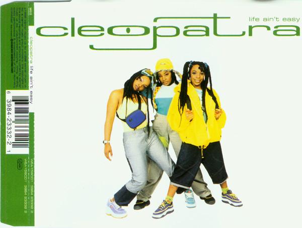 Cleopatra - Life Ain't Easy