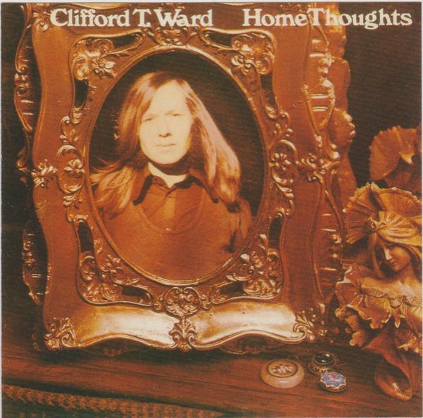 Clifford T. Ward - Home Thoughts