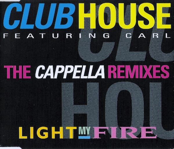 Club House, Carl Fanini - Light My Fire (The Cappella Remixes)
