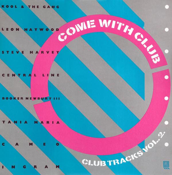  - Come With Club (Club Tracks Vol. 2)