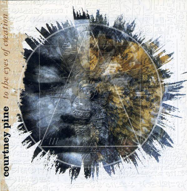 Courtney Pine - To The Eyes Of Creation