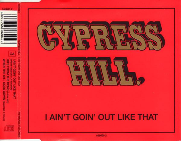 Cypress Hill - I Ain't Goin' Out Like That