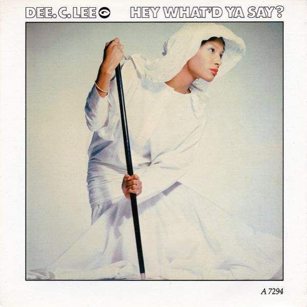 Dee C. Lee - Hey What'd Ya Say?