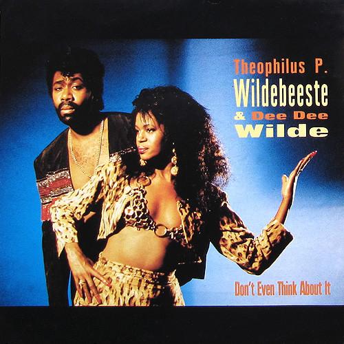 Dee Dee Wilde, Theophilus P. Wildebeeste - Don't Even Think About It