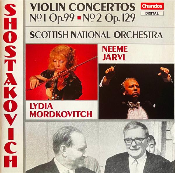 Dmitri Shostakovich, Royal Scottish National Orchestra, Neeme Järvi, Lydia Mordkovitch - Violin Concertos Nº1 Op.99 □ Nº2 Op.129