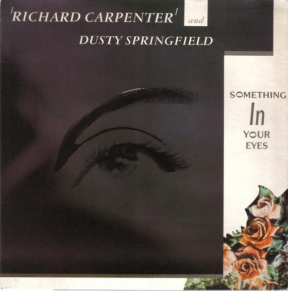 Dusty Springfield, Richard Carpenter - Something In Your Eyes