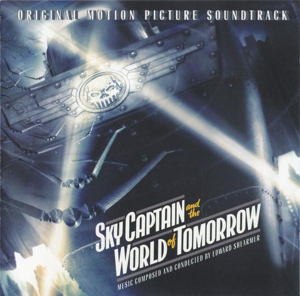 Edward Shearmur - Sky Captain And The World Of Tomorrow (Original Motion Picture Soundtrack)