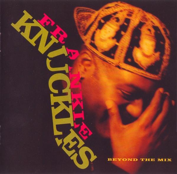 Frankie Knuckles - Beyond The Mix