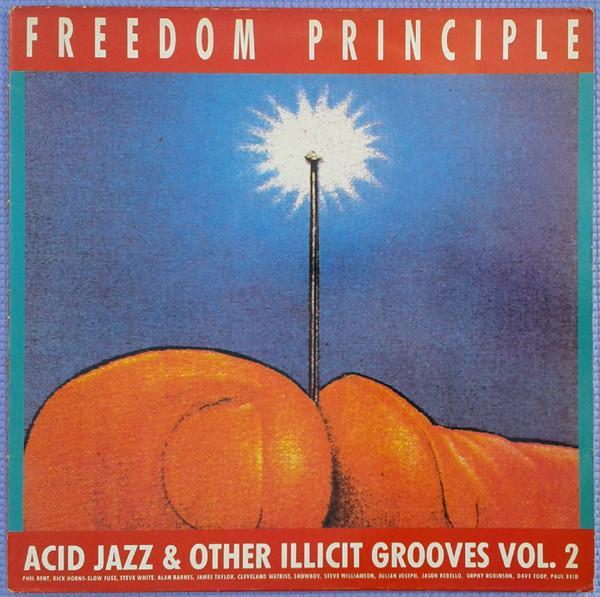  - Freedom Principle (Acid Jazz & Other Illicit Grooves Vol. 2)