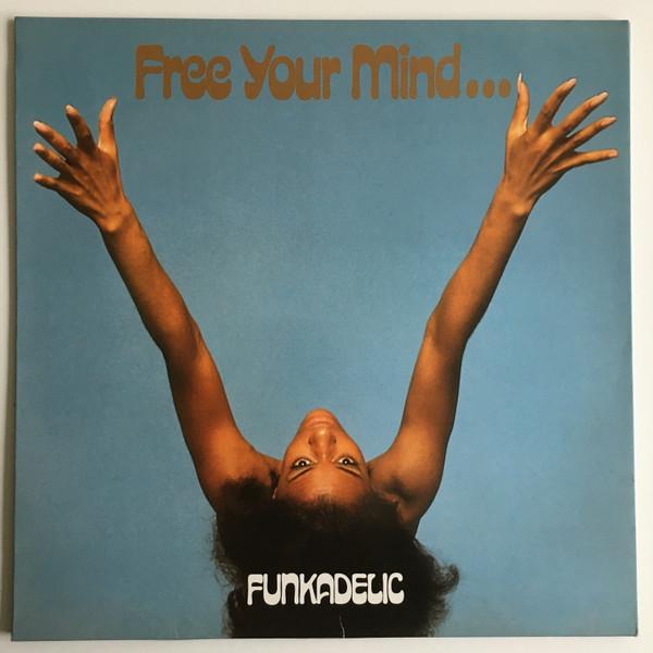 Funkadelic - Free Your Mind And Your Ass Will Follow