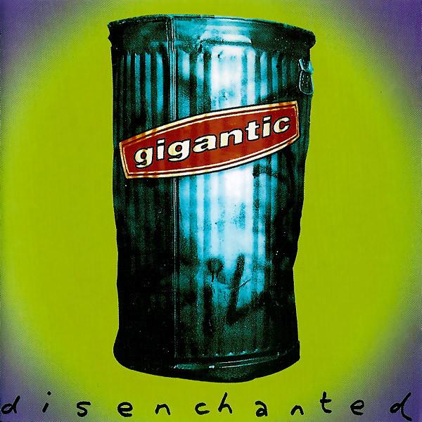 Gigantic  - Disenchanted