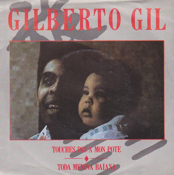 Gilberto Gil - Touches Pas A Mon Pote / Toda Menina Baiana