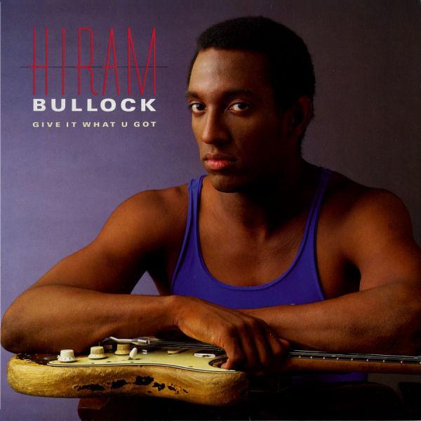 Hiram Bullock - Give It What U Got