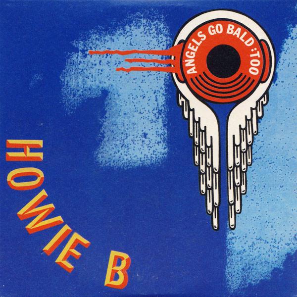 Howie B. - Angels Go Bald: Too