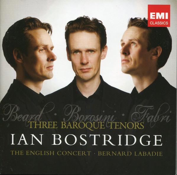 Ian Bostridge, Bernard Labadie, The English Concert - Three Baroque Tenors