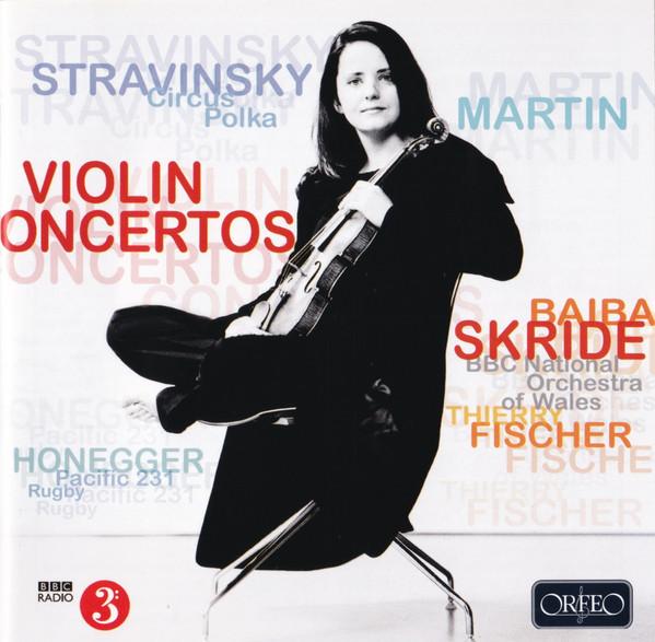 Igor Stravinsky, Arthur Honegger, The BBC National Orchestra Of Wales, Frank Martin (3), Thierry Fischer (2), Baiba Skride - Violin Concertos / Circus Polka, Pacific 231, Rugby