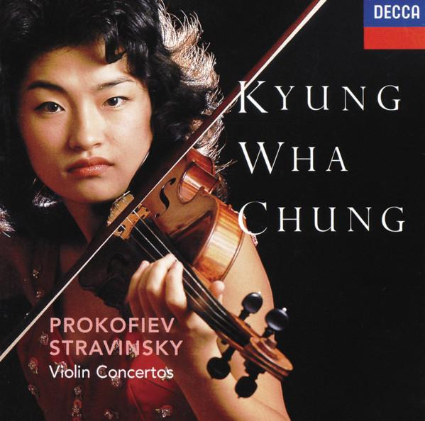 Igor Stravinsky, Sergei Prokofiev, Kyung-Wha Chung - Violin Concertos