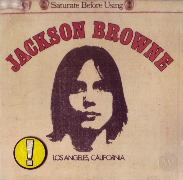 Jackson Browne - Saturate Before Using