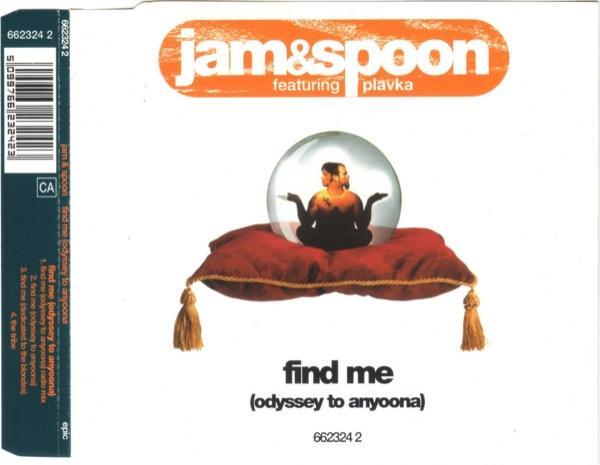 Jam & Spoon, Plavka - Find Me (Odyssey To Anyoona)