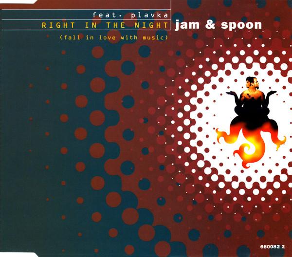 Jam & Spoon, Plavka - Right In The Night (Fall In Love With Music)