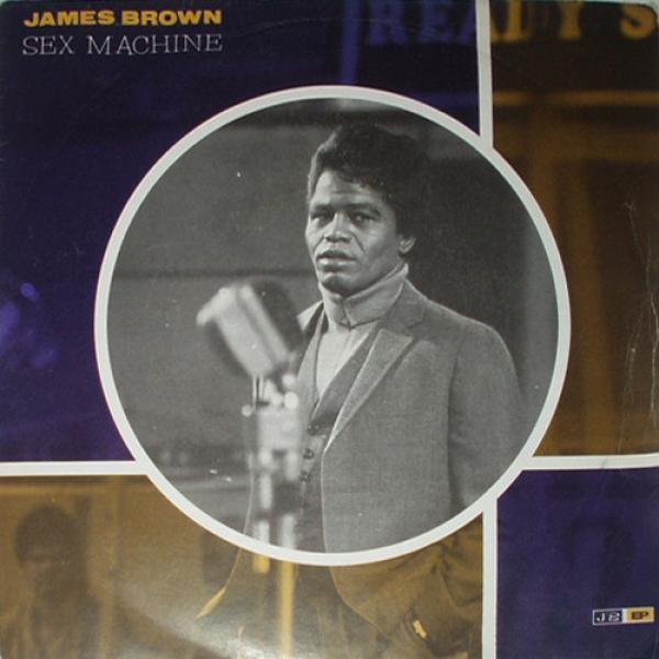 James Brown - Get Up I Feel Like Being A Sex Machine