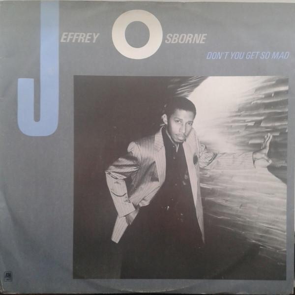 Jeffrey Osborne - Don't You Get So Mad