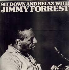 Jimmy Forrest - Sit Down And Relax