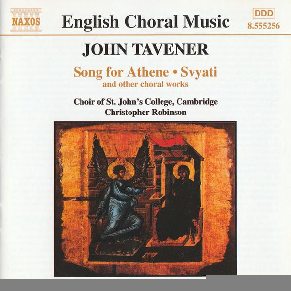 John Tavener, St. John's College Choir, Christopher Robinson - Song For Athene • Svyati And Other Choral Works