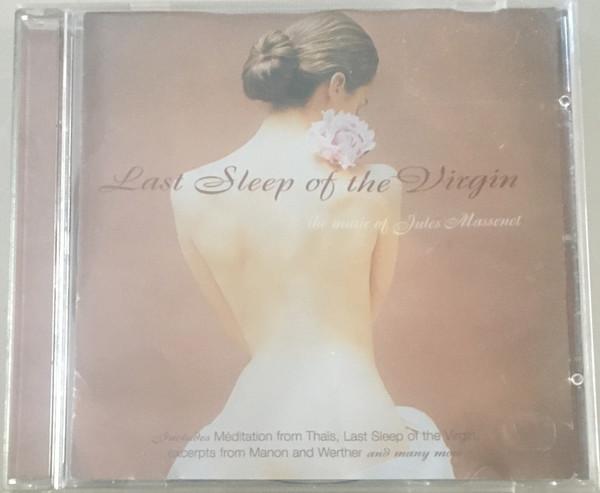 Jules Massenet - Last Sleep Of The Virgin The Music Of Jules Massenet