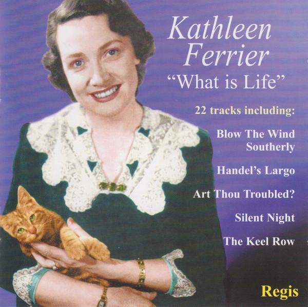 Kathleen Ferrier - What Is Life?