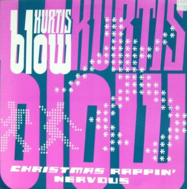 Kurtis Blow - Christmas Rappin' / Nervous