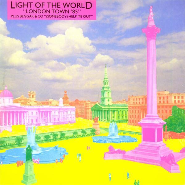 Light Of The World, Beggar & Co. - London Town '85 / (Somebody) Help Me Out