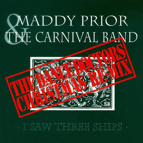 Maddy Prior & The Carnival Band - I Saw Three Ships (Dance Doctors Christmas Re-Mix)