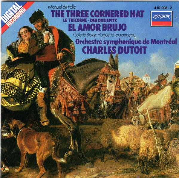 Manuel De Falla, L'Orchestre Symphonique De Montreal, Charles Dutoit - The Three Cornered Hat • El Amor Brujo