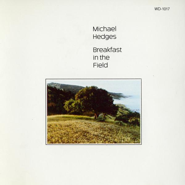 Michael Hedges - Breakfast In The Field