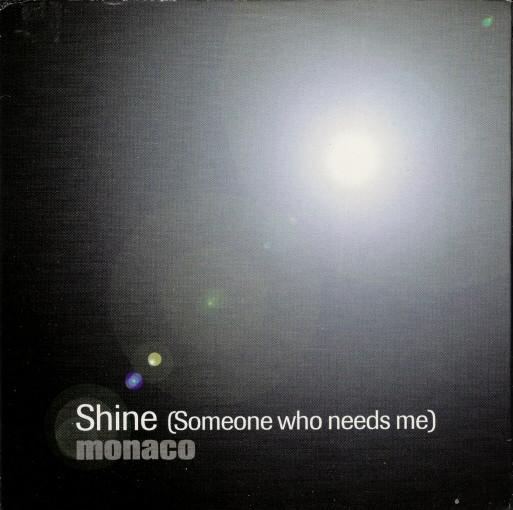 Monaco - Shine (Someone Who Needs Me)